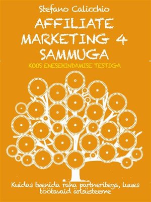cover image of AFFILIATE MARKETING 4 SAMMUGA--Kuidas teenida raha partneritega, luues töötavaid ärisüsteeme